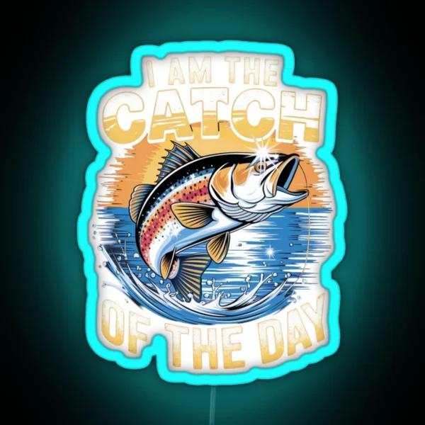 Falcon88 I Am The Catch Of The Day RGB Neon Sign