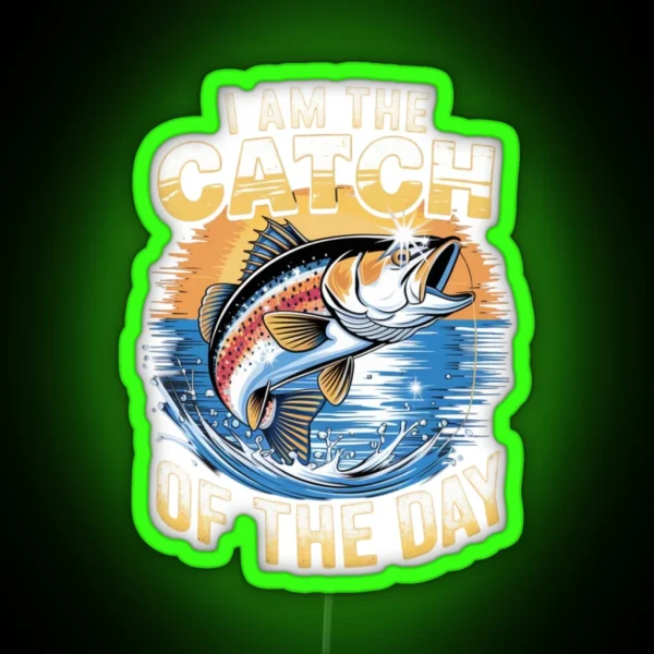 Falcon88 I Am The Catch Of The Day RGB Neon Sign
