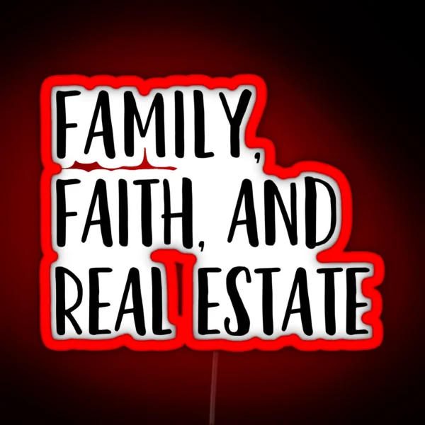 Family Faith And Real Estate RGB Neon Sign
