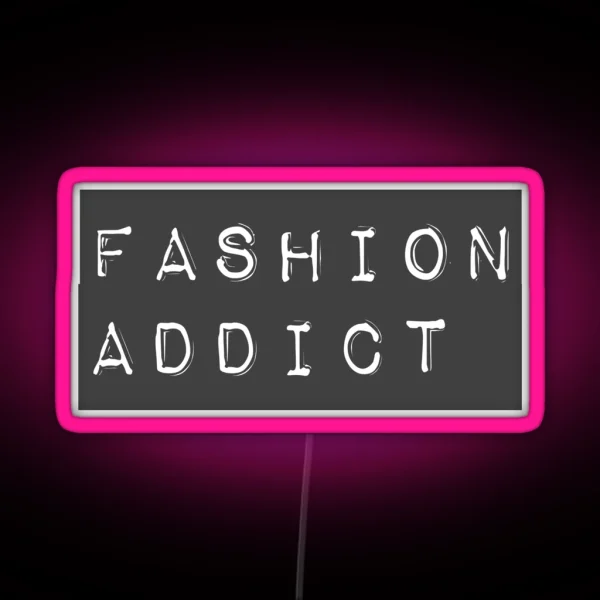 Fashion Addict RGB Neon Sign