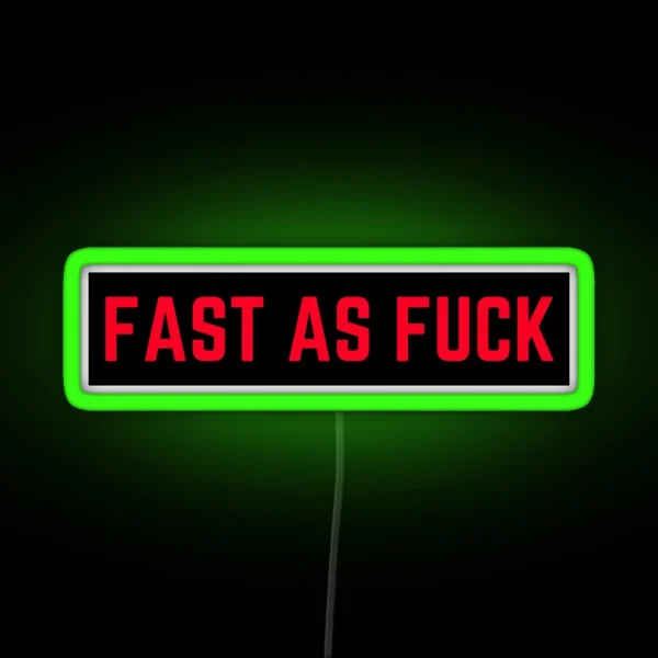 FAST AS FUCK Funny Bumper Led RGB Neon Sign