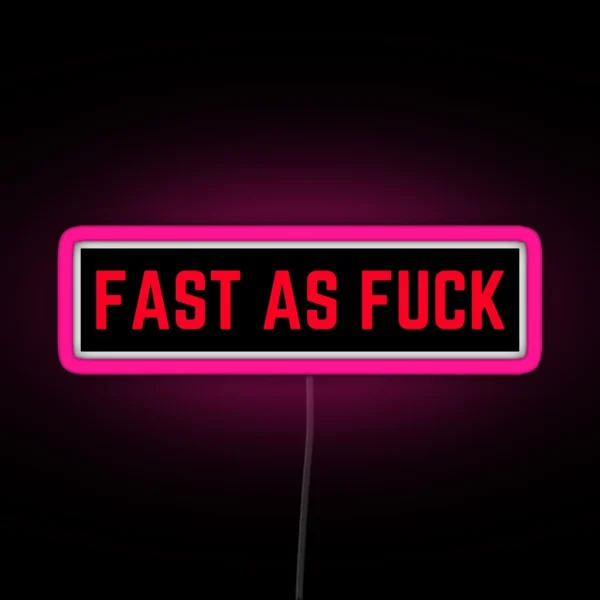 FAST AS FUCK Funny Bumper Led RGB Neon Sign
