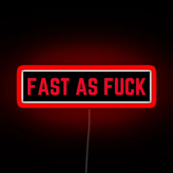 FAST AS FUCK Funny Bumper Led RGB Neon Sign