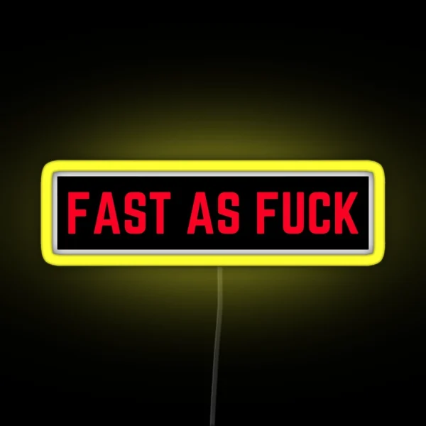 FAST AS FUCK Funny Bumper Led RGB Neon Sign