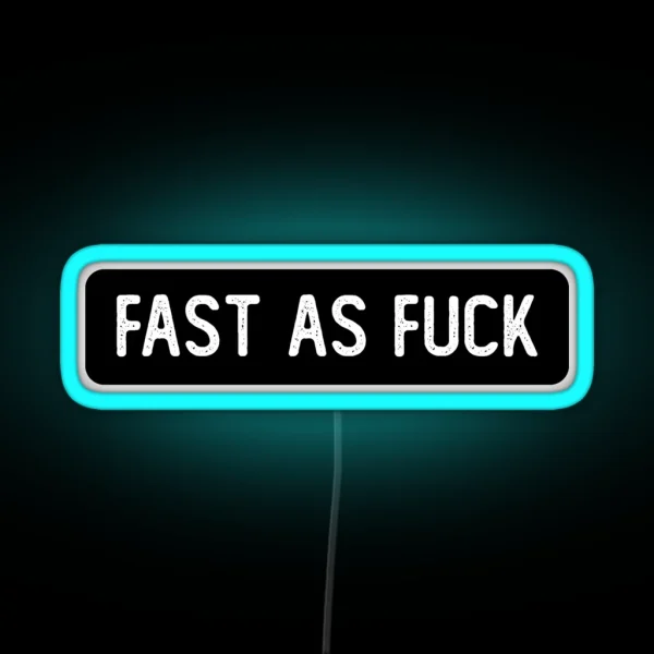 Fast As Fuck Funny Helmet RGB Neon Sign