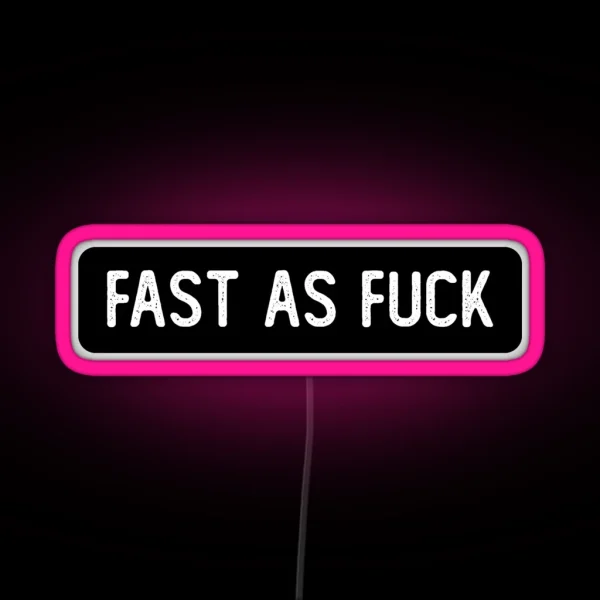 Fast As Fuck Funny Helmet RGB Neon Sign