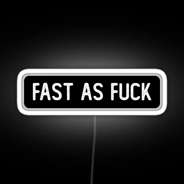 Fast As Fuck Funny Helmet RGB Neon Sign