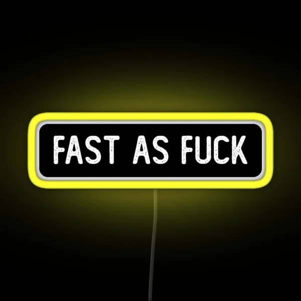 Fast As Fuck Funny Helmet RGB Neon Sign