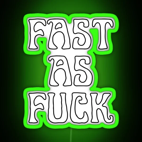 Fast As Fuck RGB Neon Sign