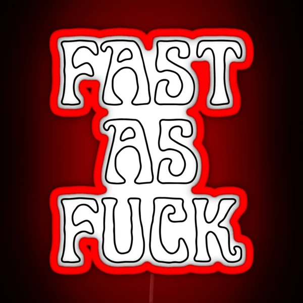 Fast As Fuck RGB Neon Sign