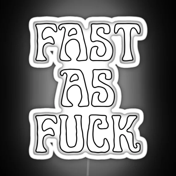Fast As Fuck RGB Neon Sign