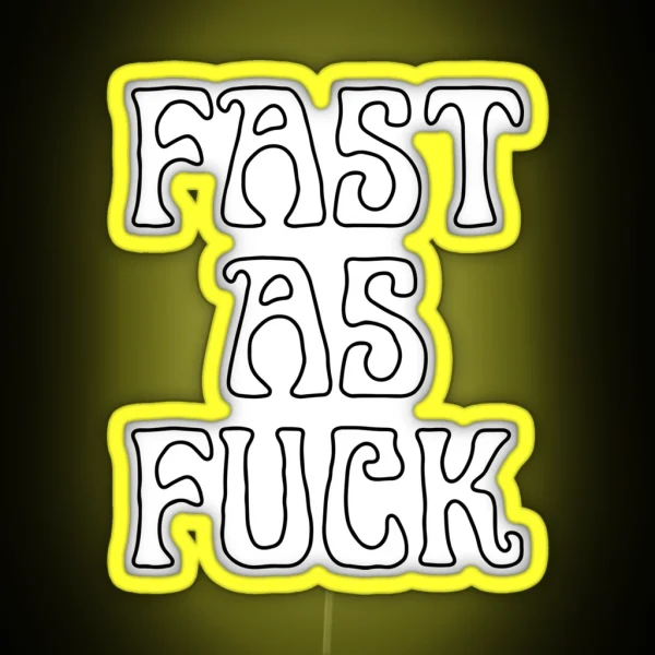 Fast As Fuck RGB Neon Sign