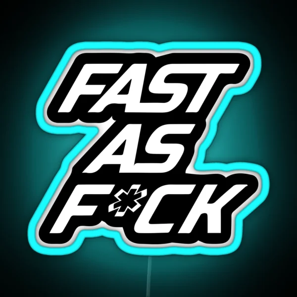 Fast As Fuck RGB Neon Sign