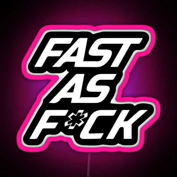 Fast As Fuck RGB Neon Sign