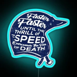 Faster Faster Until The Thrill Of Speed Helmet Blue RGB Neon Sign