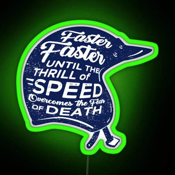 Faster Faster Until The Thrill Of Speed RGB Neon Sign