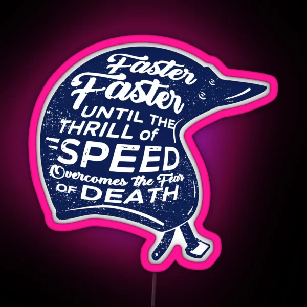 Faster Faster Until The Thrill Of Speed RGB Neon Sign