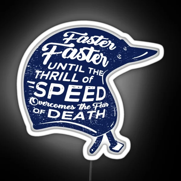 Faster Faster Until The Thrill Of Speed RGB Neon Sign