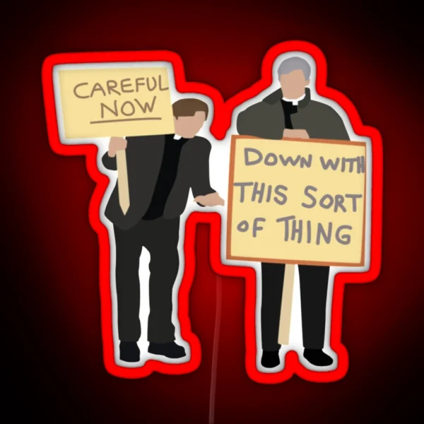 Father Ted Careful Now Quote RGB Neon Sign