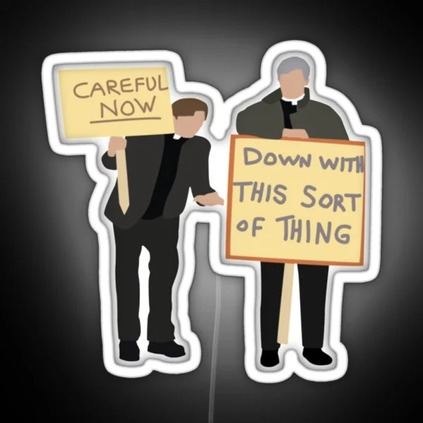 Father Ted Careful Now Quote RGB Neon Sign