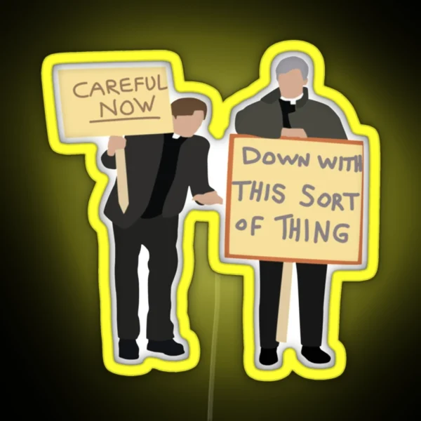 Father Ted Careful Now Quote RGB Neon Sign