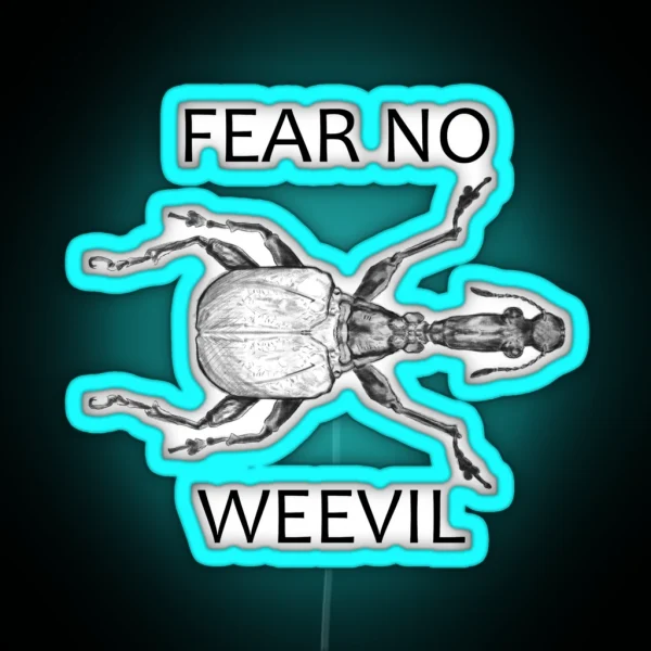 Fear No Weevil RGB Neon Sign