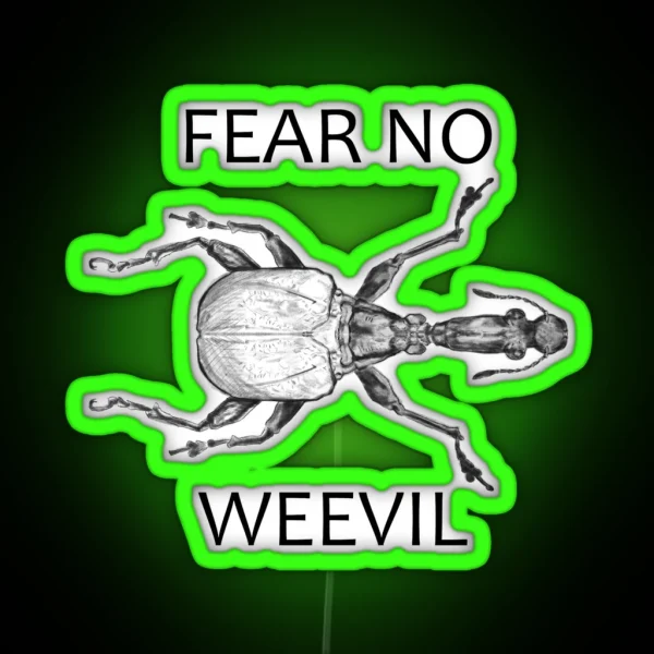 Fear No Weevil RGB Neon Sign