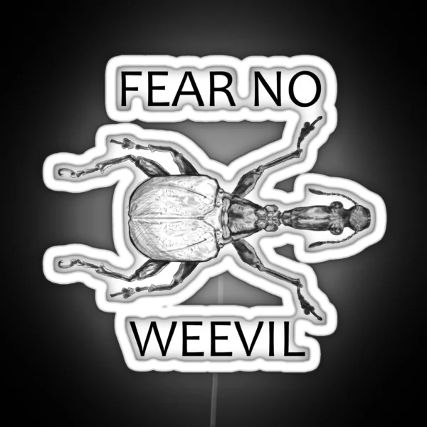 Fear No Weevil RGB Neon Sign