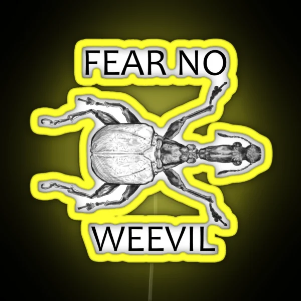 Fear No Weevil RGB Neon Sign