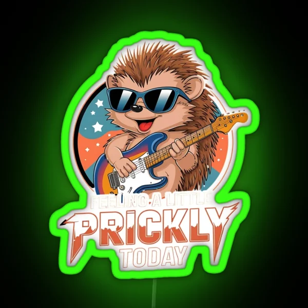Feeling Prickly Team Hedgehog Hedgehog Life Hedgehog RGB Neon Sign