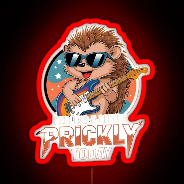 Feeling Prickly Team Hedgehog Hedgehog Life Hedgehog RGB Neon Sign