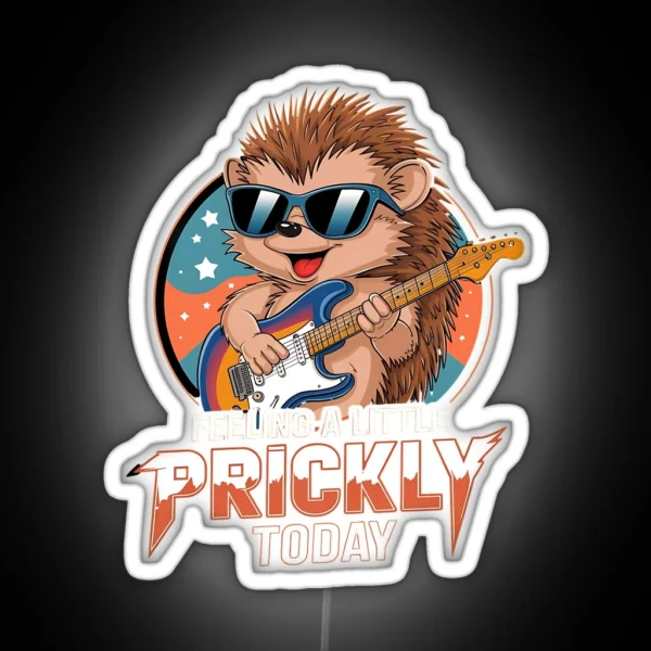 Feeling Prickly Team Hedgehog Hedgehog Life Hedgehog RGB Neon Sign