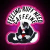 Feeling Ruff Need Caffeine Lemur RGB Neon Sign - Image 6