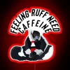 Feeling Ruff Need Caffeine Lemur RGB Neon Sign - Image 2