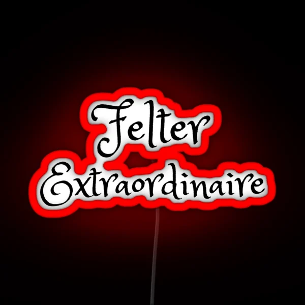 Felter Extraordinaire RGB Neon Sign