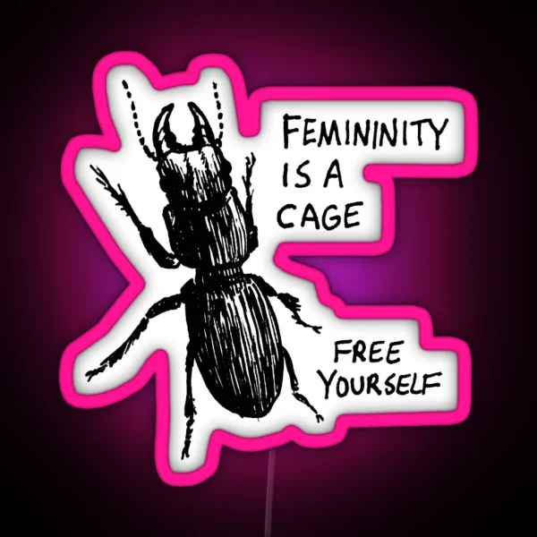 Femininity Is A Cage Beetle RGB Neon Sign