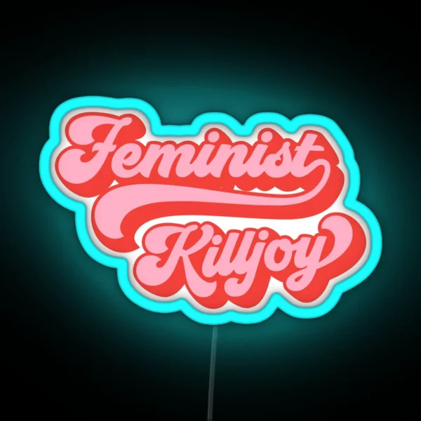 Feminist Killjoy In Pink And Red Retro RGB Neon Sign