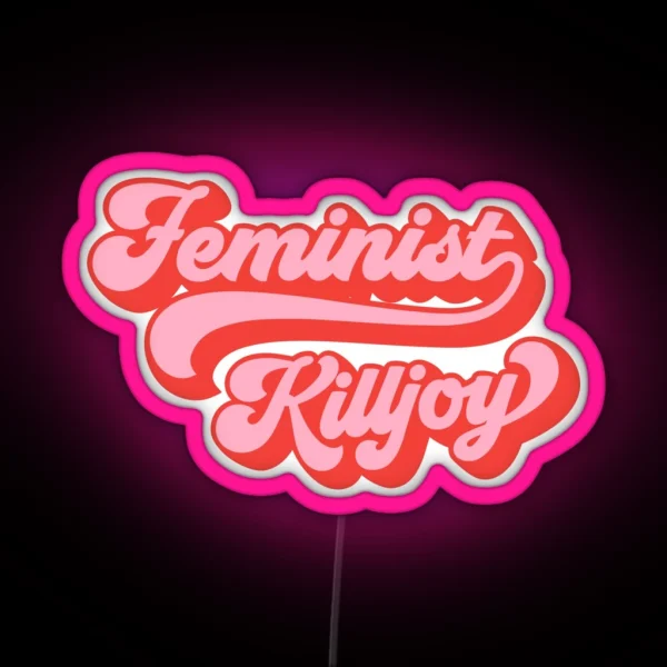 Feminist Killjoy In Pink And Red Retro RGB Neon Sign