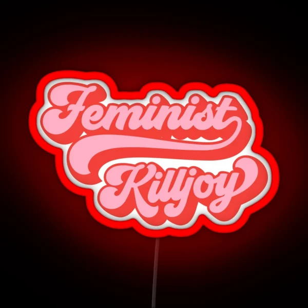 Feminist Killjoy In Pink And Red Retro RGB Neon Sign