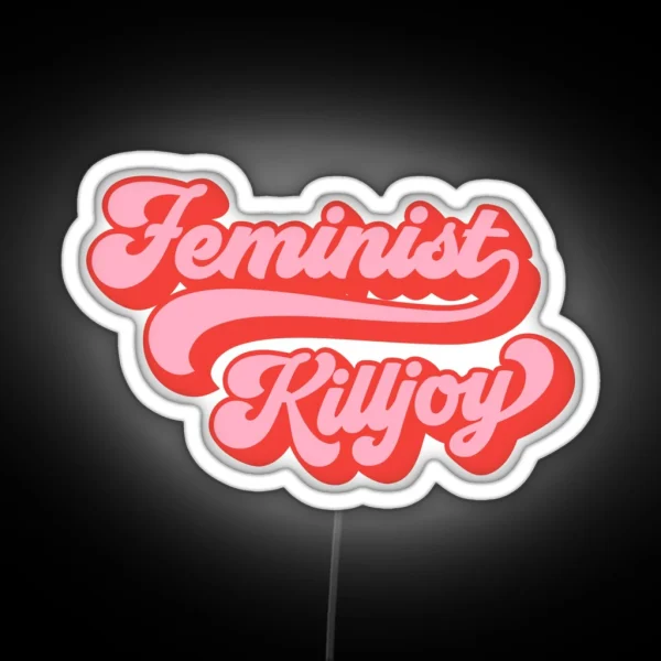 Feminist Killjoy In Pink And Red Retro RGB Neon Sign