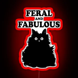 Feral And Fabulous Cat Funny Feline Humor Furry Meow Kitten Gift RGB Neon Sign