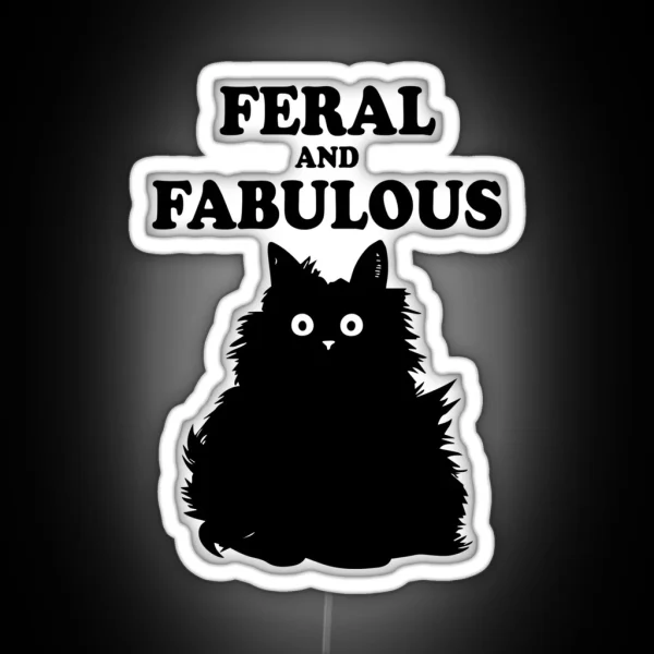 Feral And Fabulous Cat Funny Feline Humor Furry Meow Kitten Gift RGB Neon Sign