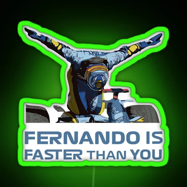 Fernando Is Faster Than You RGB Neon Sign