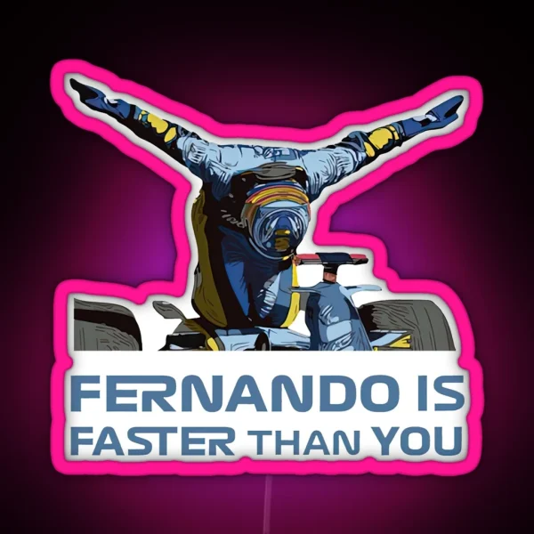 Fernando Is Faster Than You RGB Neon Sign
