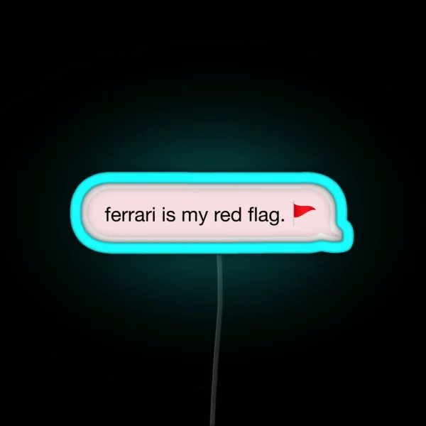 Ferrari Is My Red Flag Led RGB Neon Sign