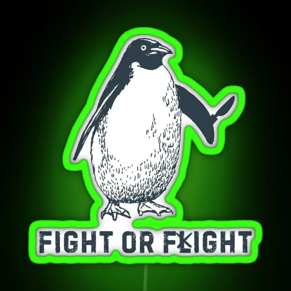 Fight Or Flight Funny Penguin Pun RGB Neon Sign