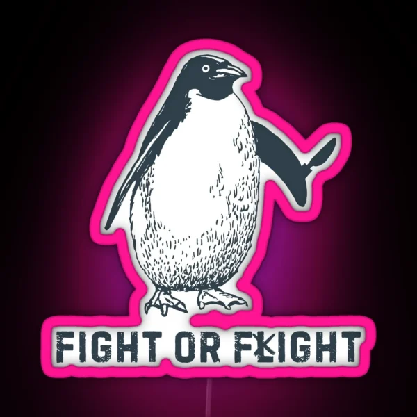 Fight Or Flight Funny Penguin Pun RGB Neon Sign