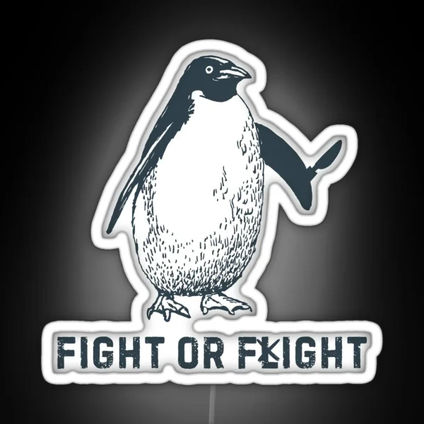Fight Or Flight Funny Penguin Pun RGB Neon Sign