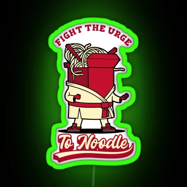 Fight The Urge To Noodle RGB Neon Sign