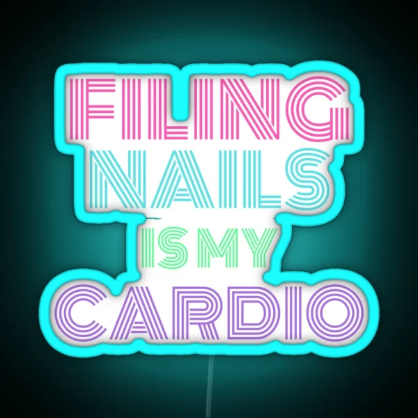 Filing Nails Is My Cardio RGB Neon Sign